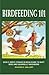 BIRDFEEDING 101: A TONGUE-IN-BEAK GUIDE TO SUET, SEED AND SQUIRRELLY NEIGHBORS