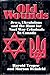 Old Wounds; Jews, Ukrainians and the Hunt for Nazi War Crimin... by Harold Troper
