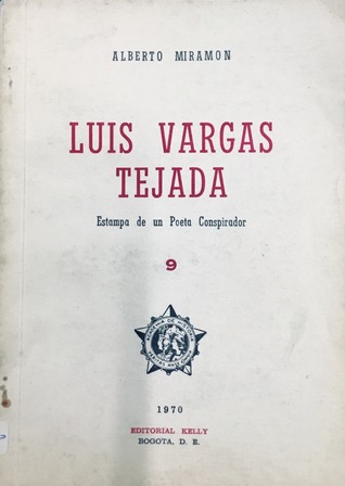 Luis Vargas Tejada. Estampa de un poeta conspirador