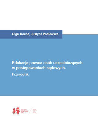 Edukacja prawna osób uczestniczących w postępowaniach sądowych
