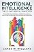 Emotional Intelligence: The 21-Day Mental Makeover to Master Your Emotions, Improve Your Social Skills, and Achieve Better, Happier Relationships (Practical Emotional Intelligence)