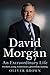 David Morgan: An Extraordinary Life