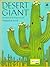 Desert Giant : The World of the Saguaro Cactus