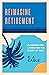 Reimagine Retirement: Plann...