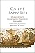 On the Happy Life: St. Augustine's Cassiciacum Dialogues, Volume 2 (Volume 2)