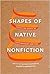 Shapes of Native Nonfiction...