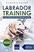 Labrador Training: Dog Trai...