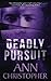 Deadly Pursuit by Ann Christopher