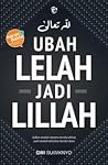 Ubah Lelah Jadi L...