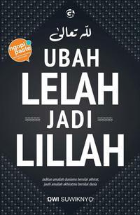 Ubah Lelah Jadi Lillah (Hardcover)