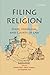 Filing Religion: State, Hinduism, and Courts of Law