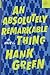 An Absolutely Remarkable Thing by Hank Green
