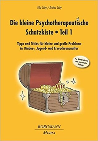 Die kleine Psychotherapeutische Schatzkiste, Teil 1: Tipps und Tricks für kleine und große Probleme im Kindes-, Jugend- und Erwachsenenalter (Spiral-bound)