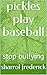 pickles play baseball: stop...