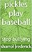 pickles play baseball by Sharrol Frederick