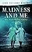 Madness and Me: My Search f...