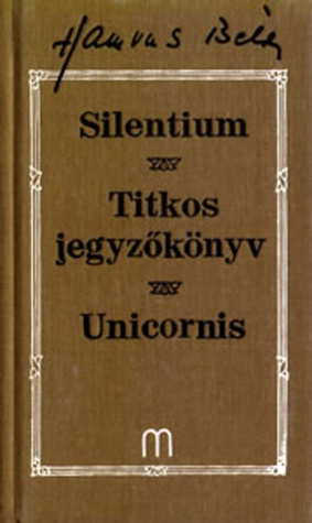 Silentium / Titkos jegyzőkönyv / Unicornis (Hardcover)
