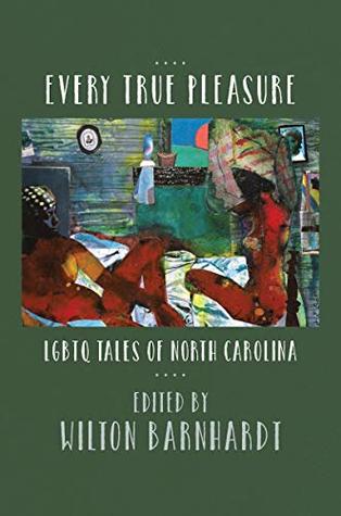 Every True Pleasure: LGBTQ Tales of North Carolina (Kindle Edition)