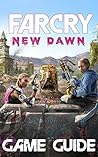 Far Cry: New Dawn Game Guide: Walkthroughs, How To-s Far Cry: New Dawn Game Guide: Walkthroughs, How To-s