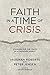 Faith in a Time of Crisis: ...