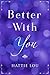 Better With You