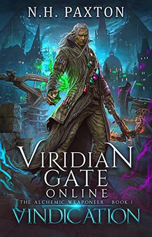 Vindication (Viridian Gate Online: The Alchemic Weaponeer, #1)