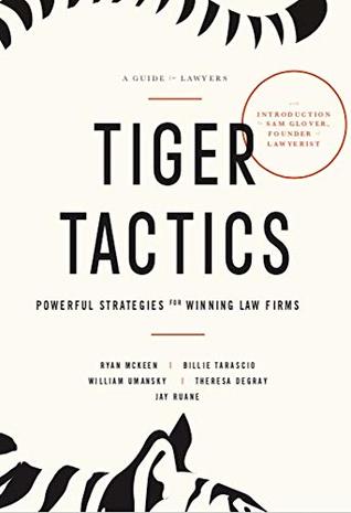 Tiger Tactics: Powerful Strategies for Winning Law Firms (Kindle Edition)