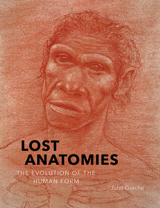 Lost Anatomies: The Evolution of the Human Form (Hardcover)