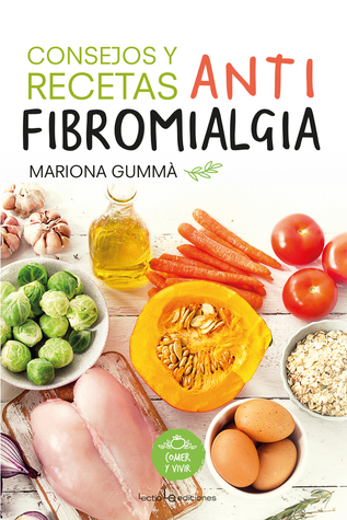 Consejos y recetas antifibromialgia (Comer y vivir) (Spanish Edition)