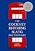 The Cockney Rhyming Slang Dictionary