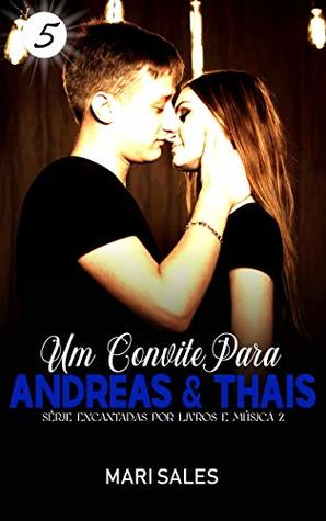 Um Convite Para Andreas & Thais (Encantadas Por Livros e Música II Livro 5) (Portuguese Edition)