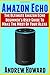 Amazon Echo: The Ultimate Amazon Echo Beginner’s User Guide to Make The Most Of Your Alexa (Echo, Alexa, Dot, 2019 manual, apps Book, Amazon Alexa, step-by-step user guide, user manual)