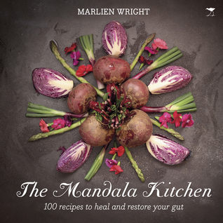 The Mandala Kitchen: 100 nourishing recipes to heal your gut