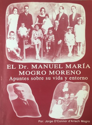 El Dr. Manuel María Mogro Moreno: Apuntes sobre su vida y entorno