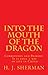 Into the Mouth of the Dragon by H. Sherman