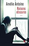 Raisons obscures by Amélie Antoine