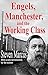 Engels, Manchester, and the Working Class
