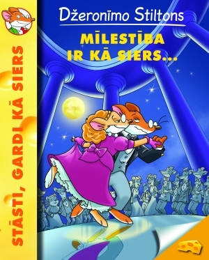 Mīlestība ir kā siers... (Džeronīmo Stiltons, #9)