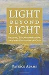 Light beyond Light: Beauty, Transformation, and the Kingdom of God