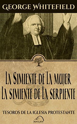 La Simiente de la mujer y la simiente de la serpiente (Tesoros de la Iglesia protestante nº 2)
