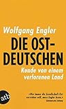 Die Ostdeutschen: Kunde von einem verlorenen Land (German Edition)