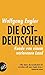 Die Ostdeutschen: Kunde von einem verlorenen Land (German Edition)
