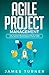 Agile Project Management: T...