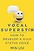 Vocal Superstar: How to Develop a High Status Voice