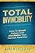 Total Invincibility: How To...
