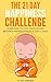 The 21 Day Happiness Challenge - Learn How to Love Your Life ... by 21 Day Challenges