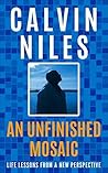 An Unfinished Mosaic: Life Lessons From a New Perspective An Unfinished Mosaic: Life Lessons From a New Perspective