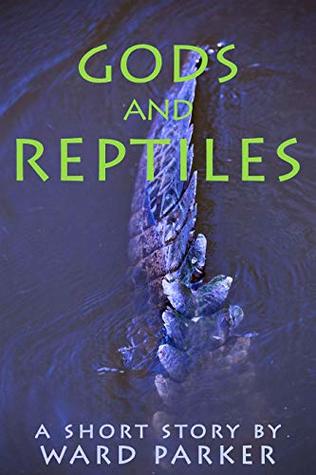 Gods and Reptiles (Kindle Edition)