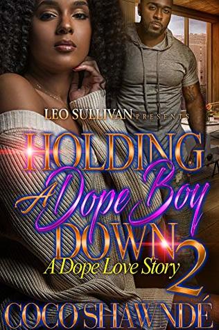 Holding A Dope Boy Down 2: A Dope Love Story (Kindle Edition)
