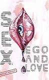 SEX, EGO AND LOVE